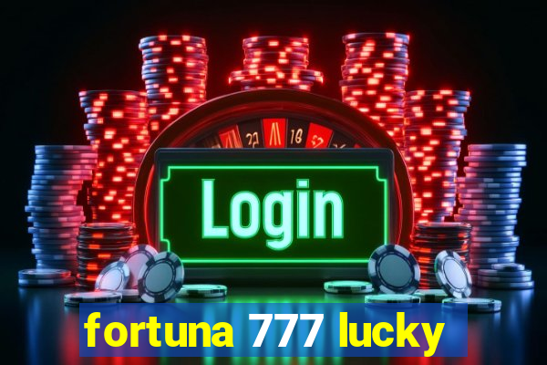 fortuna 777 lucky